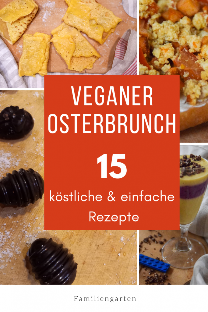 Veganer Osterbrunch - köstliche Osterrezpte - vegane Ostern - Familiengarten